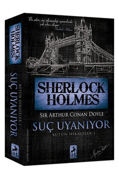 Sherlock Holmes: Crime Awakens - Classic Mystery Anthology by Sir Arthur Conan Doyle