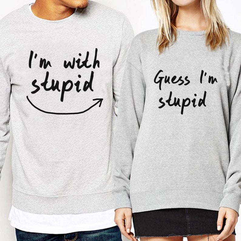 Funny Matching Couple Sweatshirt I'm With Stupid