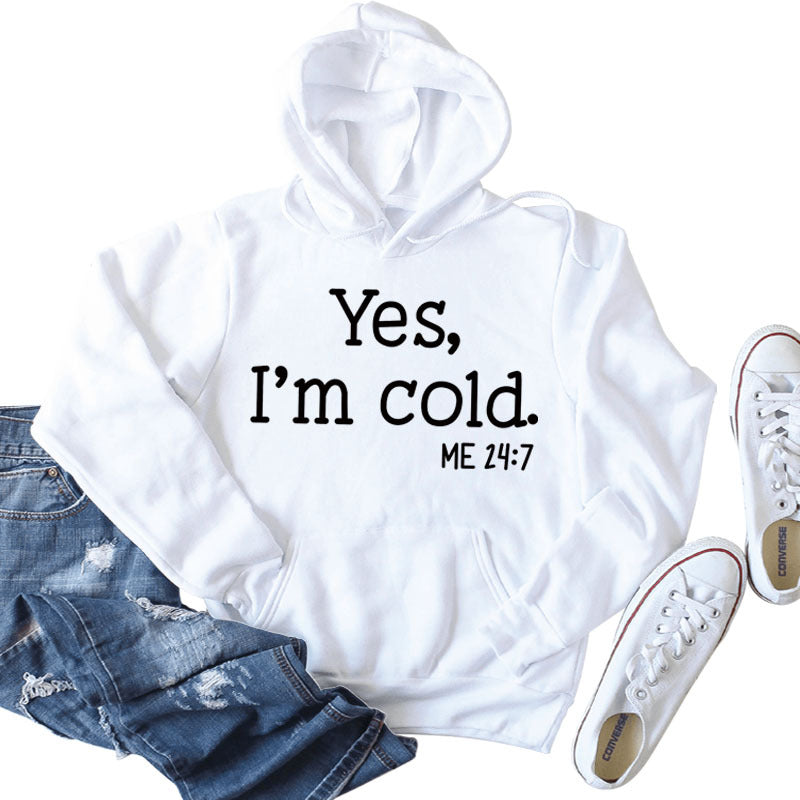 Yes I'm Cold Casual Loose Hooded Sweatshirt