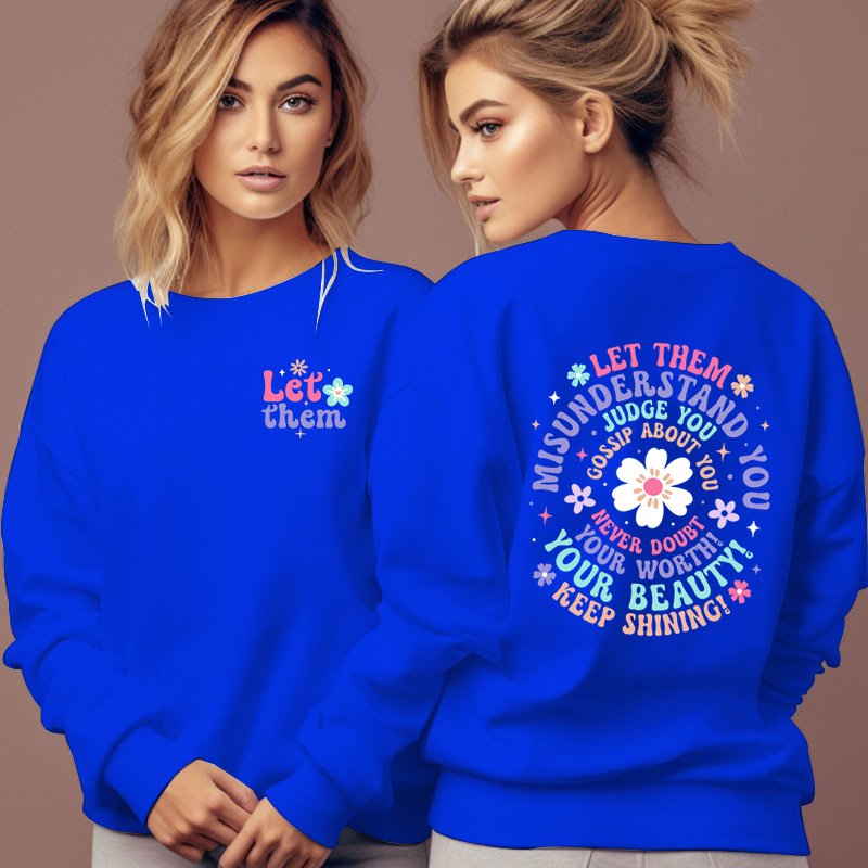 Empowering Sweatshirt for Women - Let Them Misunderstand You