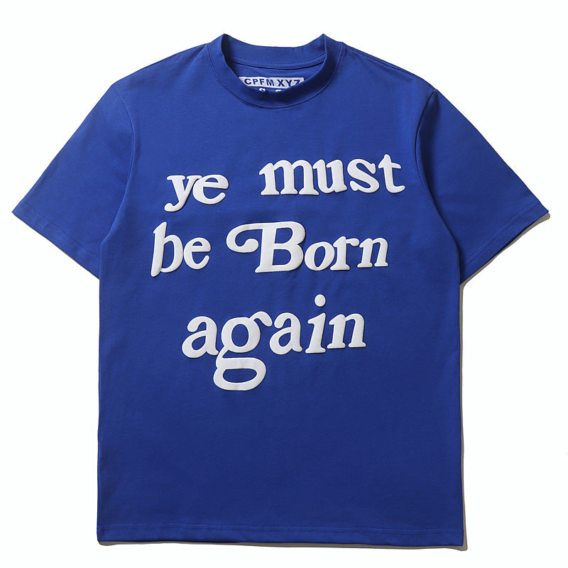 You Must Be Born Again Graphic Cotton Short Sleeve T-Shirt