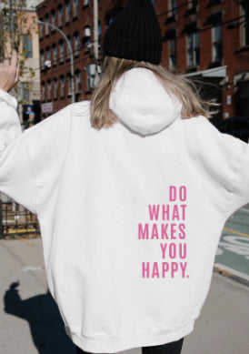 Do What Makes You Happy Graphic Sport Hoodie