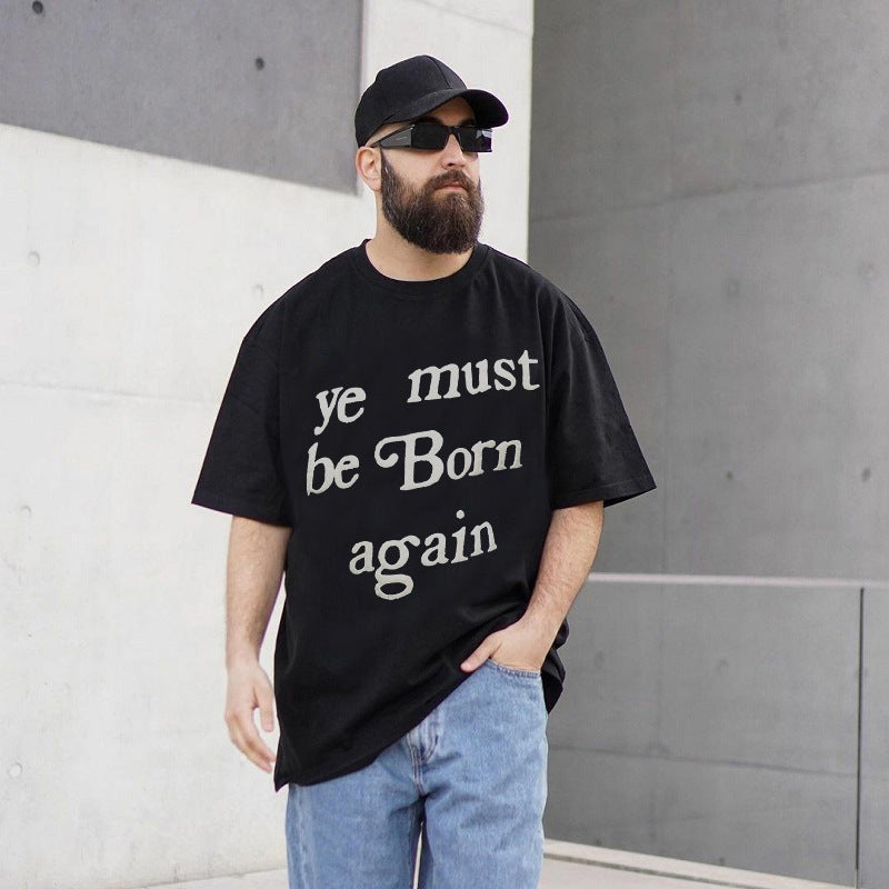 You Must Be Born Again Graphic Cotton Short Sleeve T-Shirt
