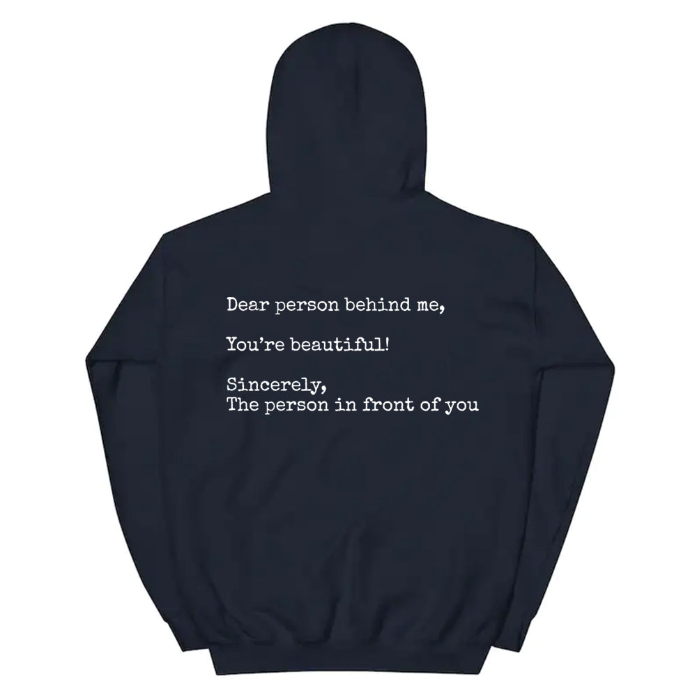 Dear Person Behind Me Uplifting Quote Hoodie