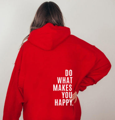 Do What Makes You Happy Graphic Sport Hoodie