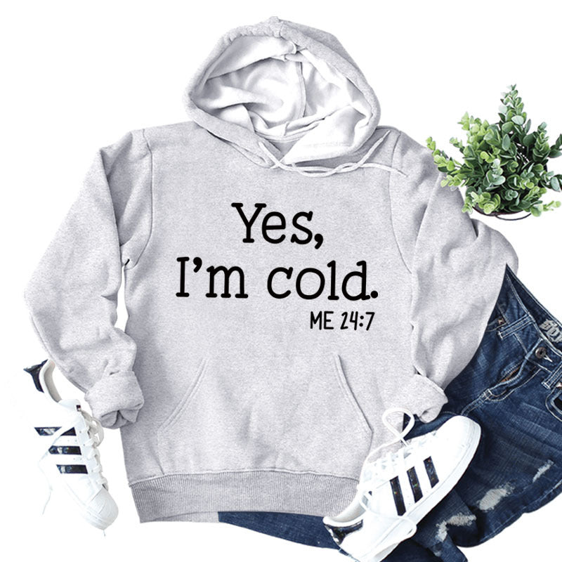 Yes I'm Cold Casual Loose Hooded Sweatshirt