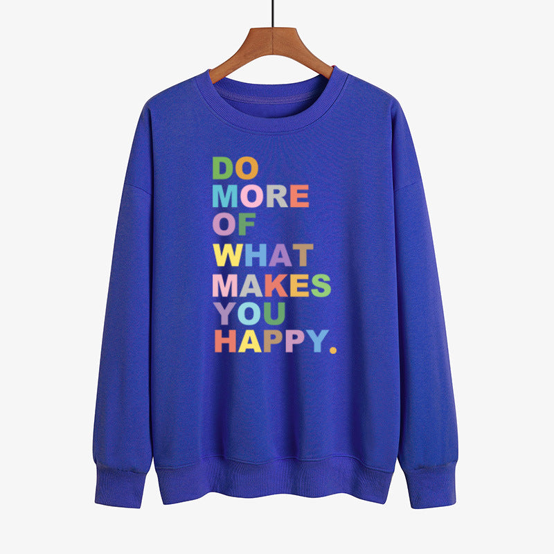 DO MORE OF WHAT Lakes YOU HAPPY Color Printed Sweater