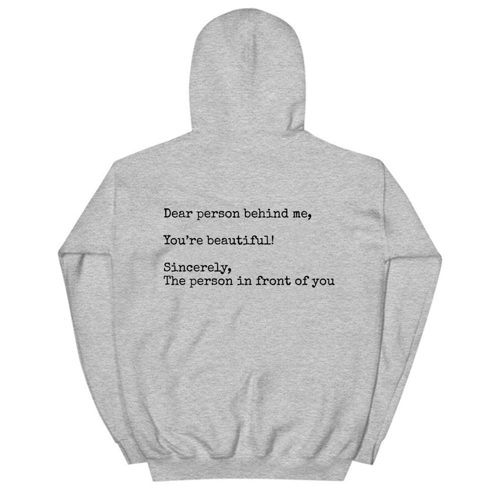 Dear Person Behind Me Uplifting Quote Hoodie