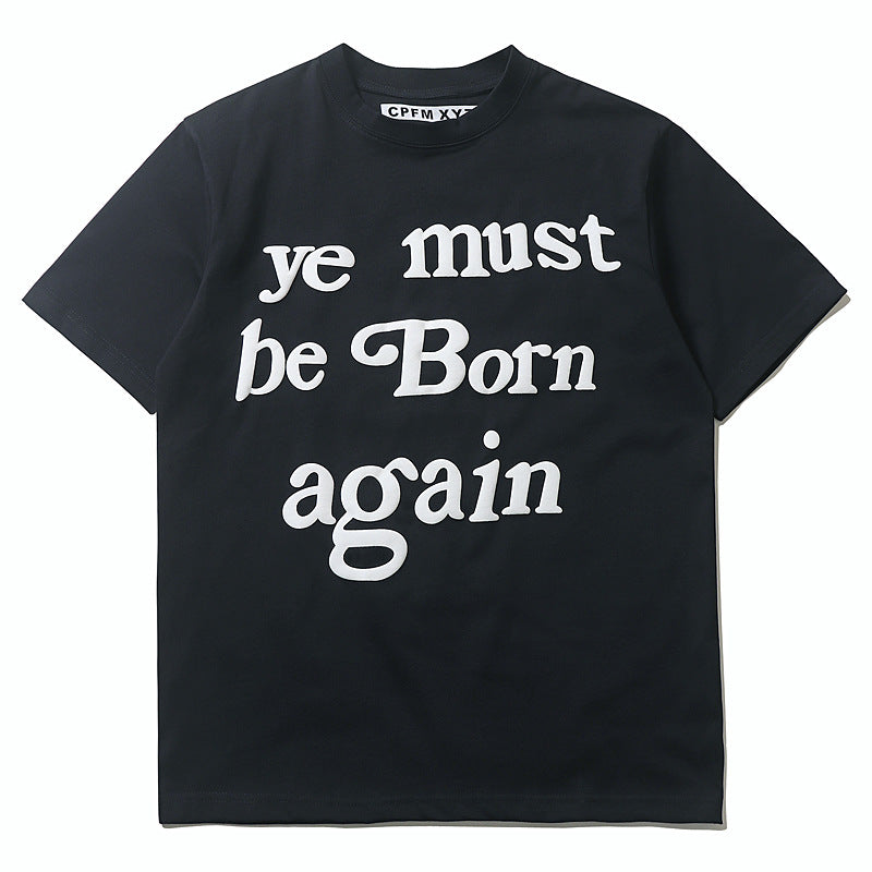You Must Be Born Again Graphic Cotton Short Sleeve T-Shirt