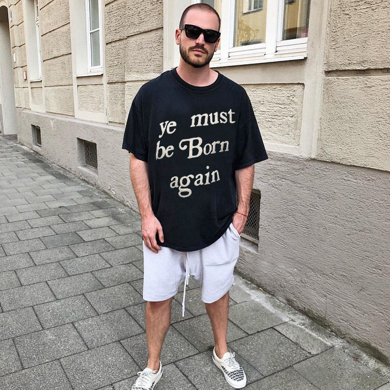 You Must Be Born Again Graphic Cotton Short Sleeve T-Shirt