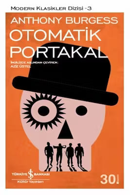 A Clockwork Orange by Anthony Burgess - Dystopian Novel