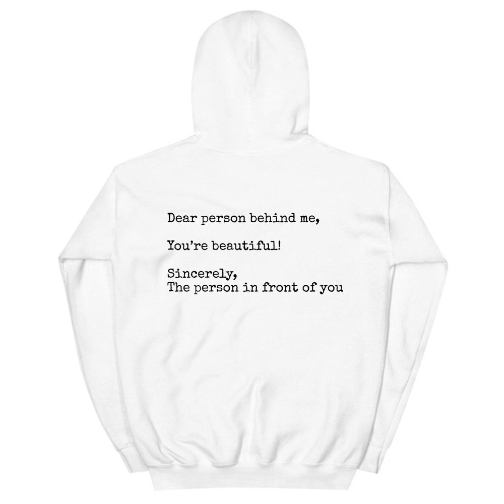 Dear Person Behind Me Uplifting Quote Hoodie