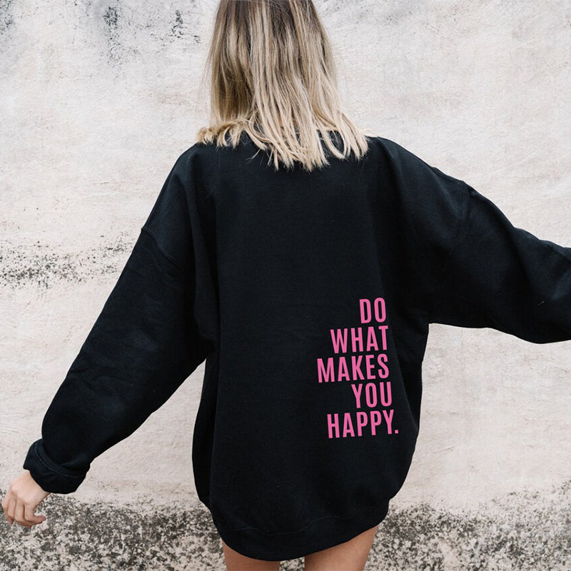 Do What Makes You Happy Print Loose Sport Hoodie