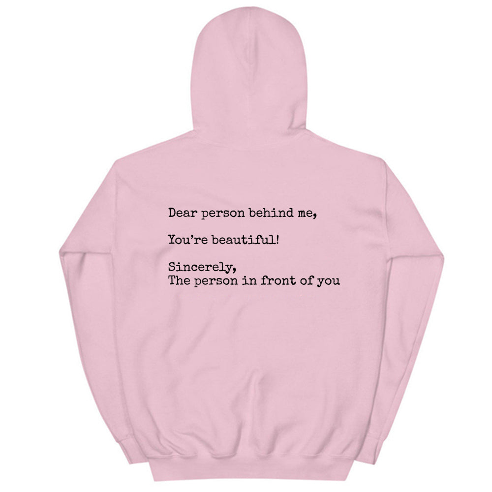 Dear Person Behind Me Uplifting Quote Hoodie
