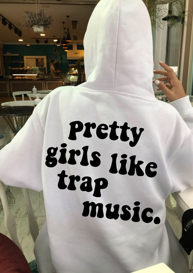 Pretty Girls Trap Music Print Hooded Streetwear Sweater