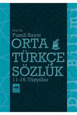 Middle Turkish Dictionary: 11th-16th Century Turkish Words