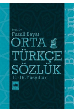 Middle Turkish Dictionary: 11th-16th Century Turkish Words